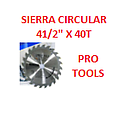 [SIERR-001] DISCO SIERRA CIRCULAR 41/2" X 40T  PROTOOLS